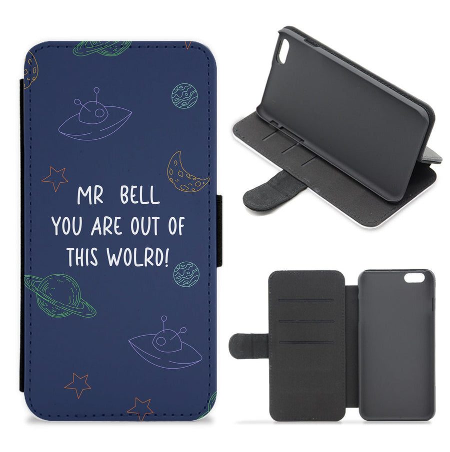 You Are Out Of This World - Personalised Teachers Gift Flip / Wallet Phone Case