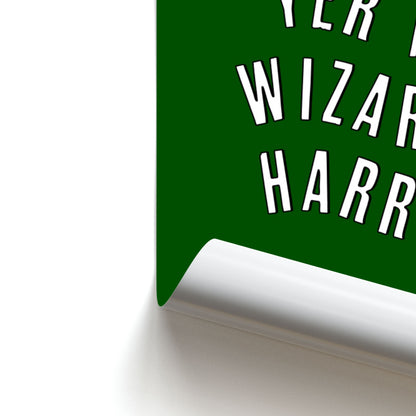 Green Yer A Wizard Harry Poster