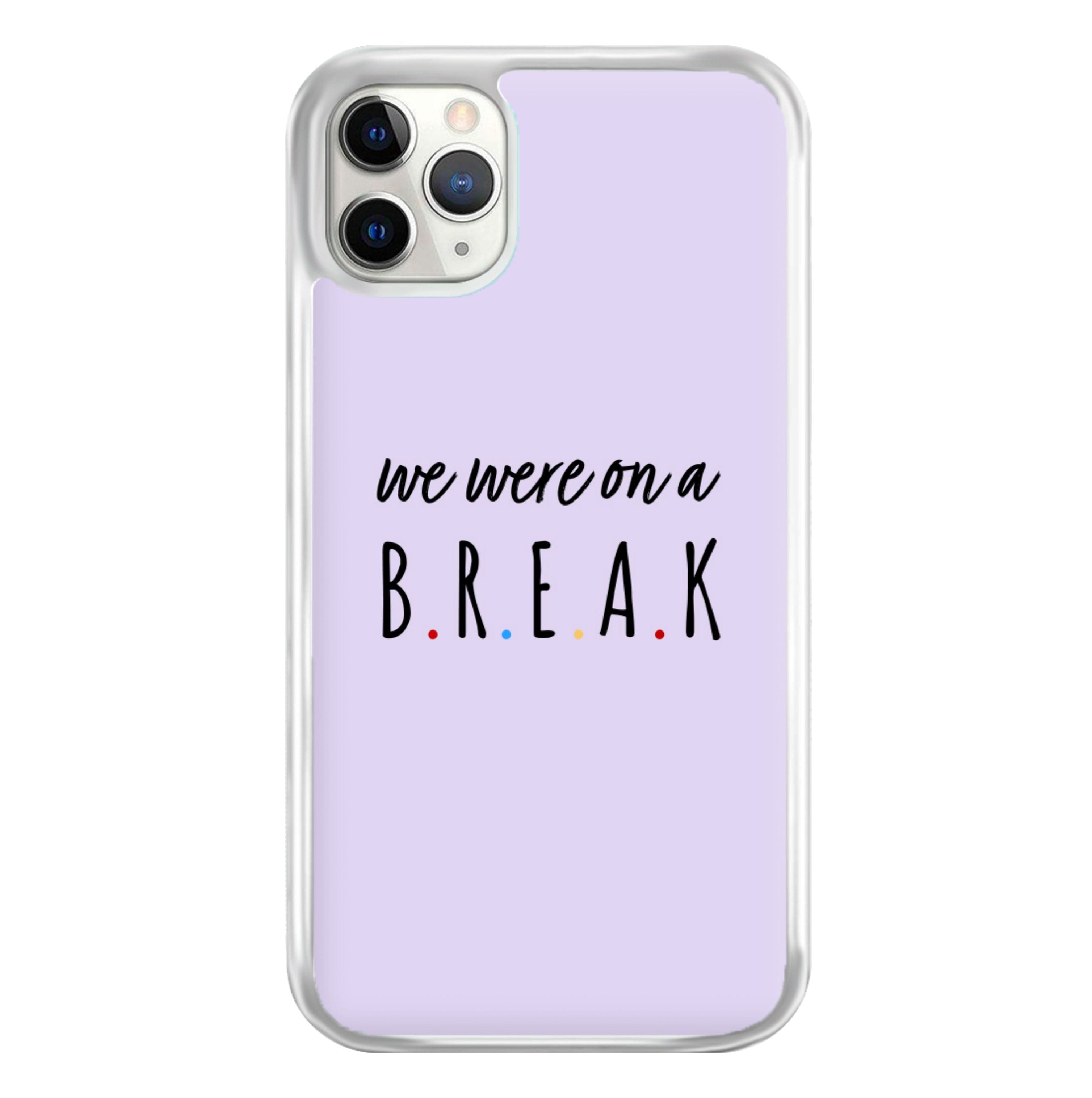 We Were On A Break Phone Case