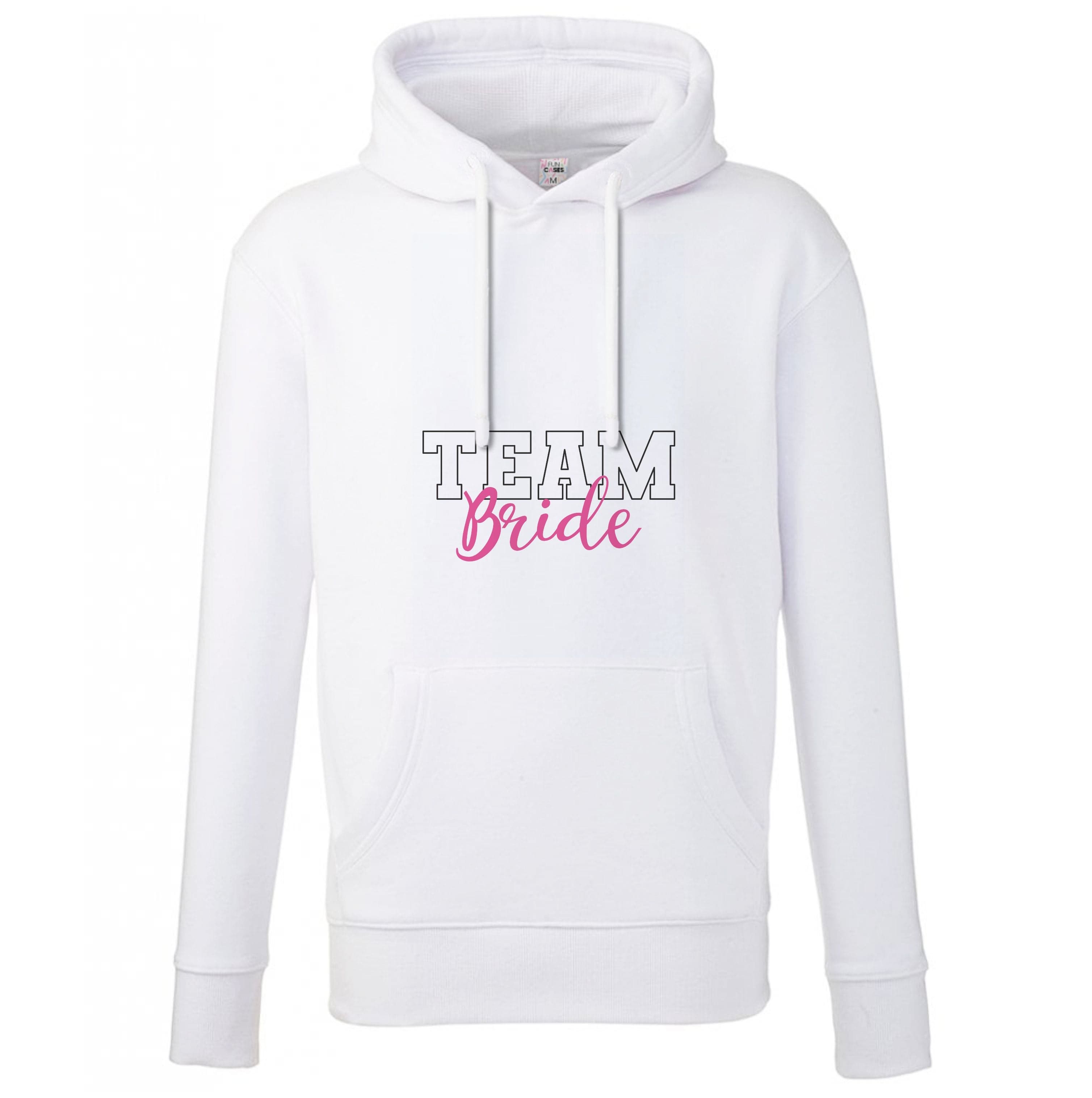 Team Bride - Bridal Hoodie