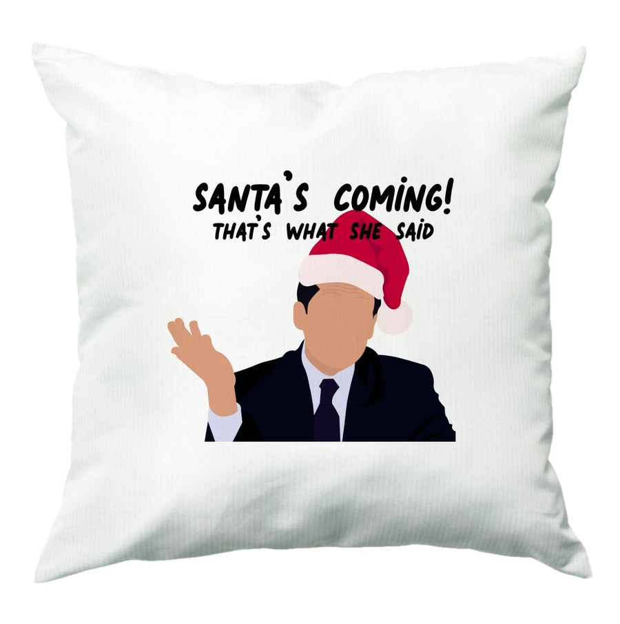 Santa's Coming- The Office Cushion
