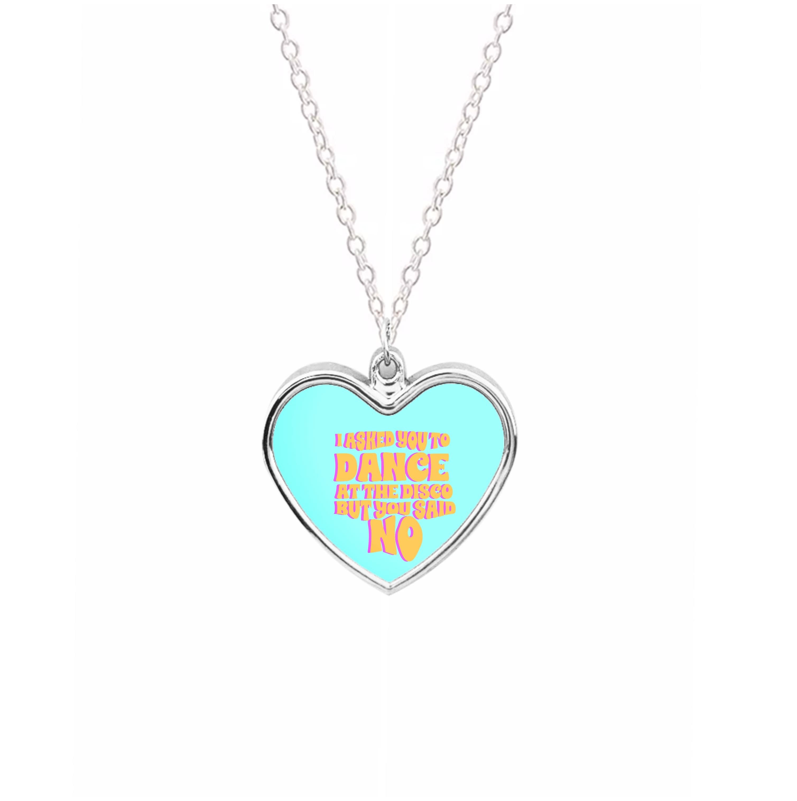 I Asked You To Dance At The Disco But You Said No - Bust Band Necklace