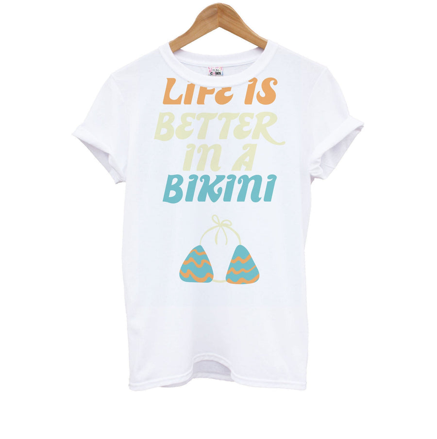 Life Is Better In A Bikini - Summer Quotes Kids T-Shirt