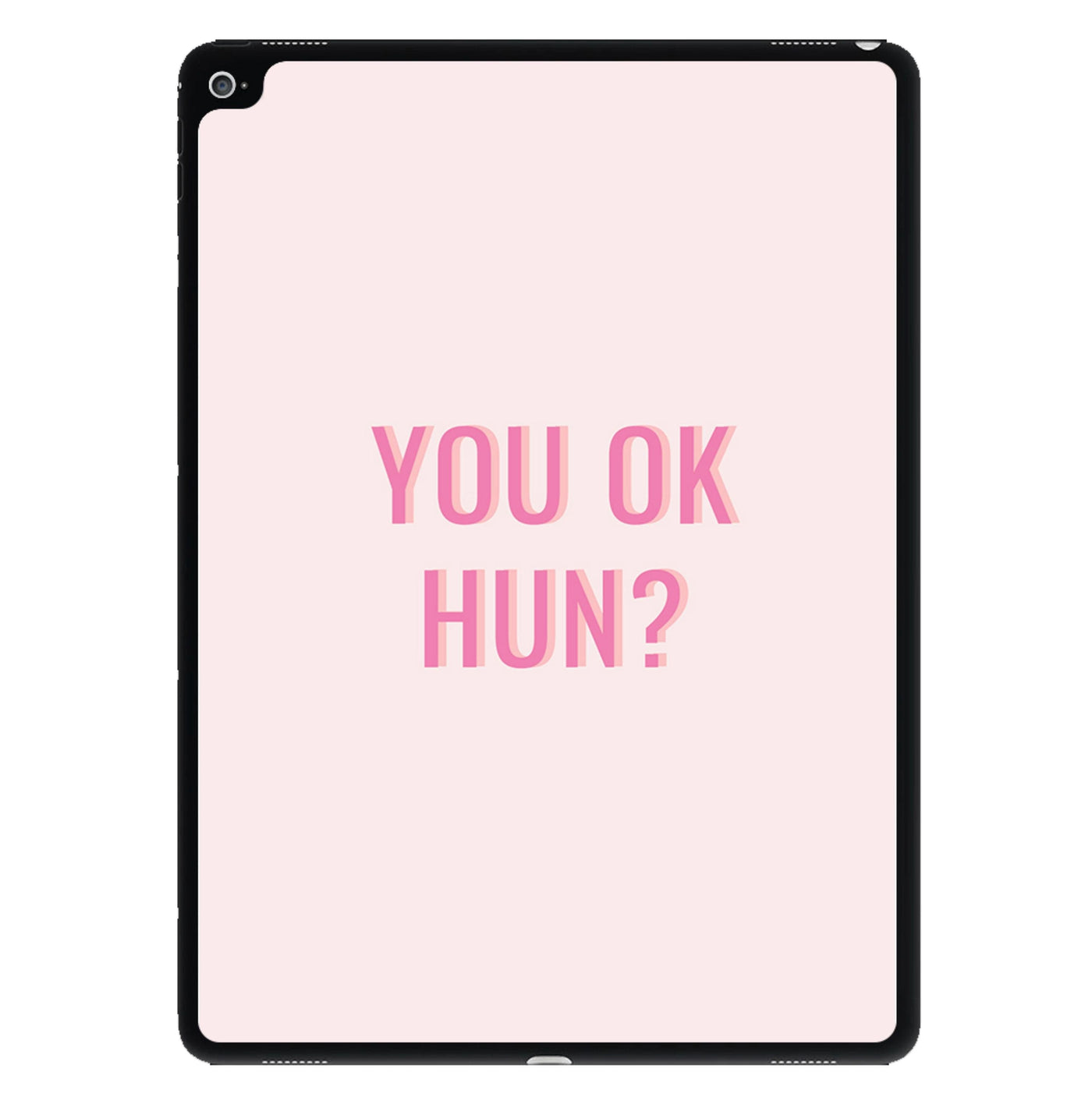 You OK Hun? iPad Case