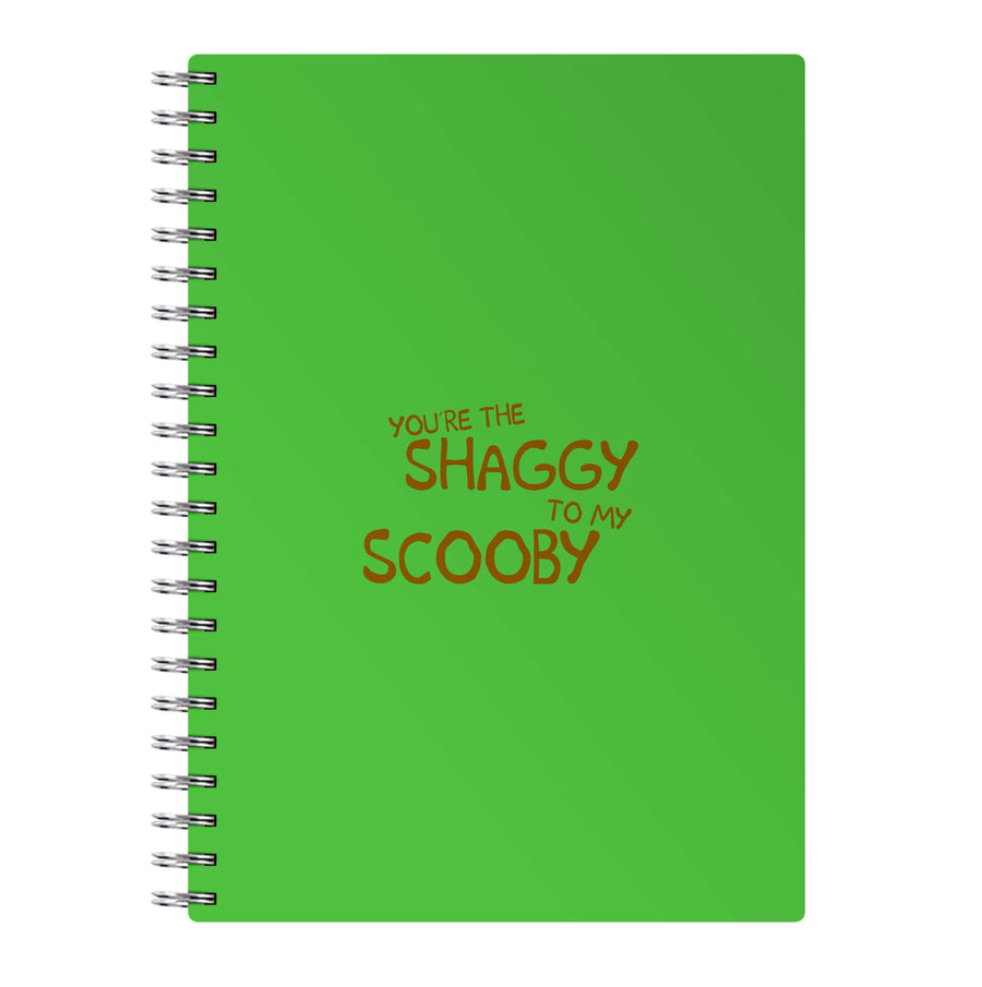 You're The Shaggy To My Scooby - Scooby Doo Notebook