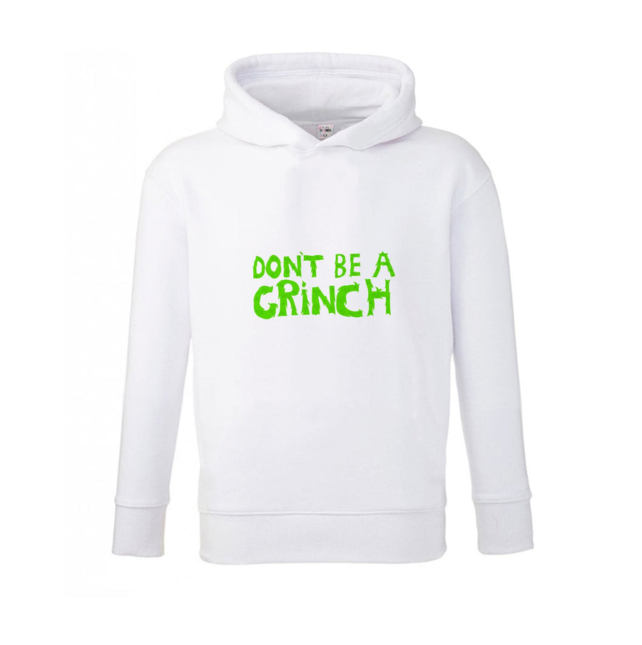 Don't Be A Grinch  Kids Hoodie
