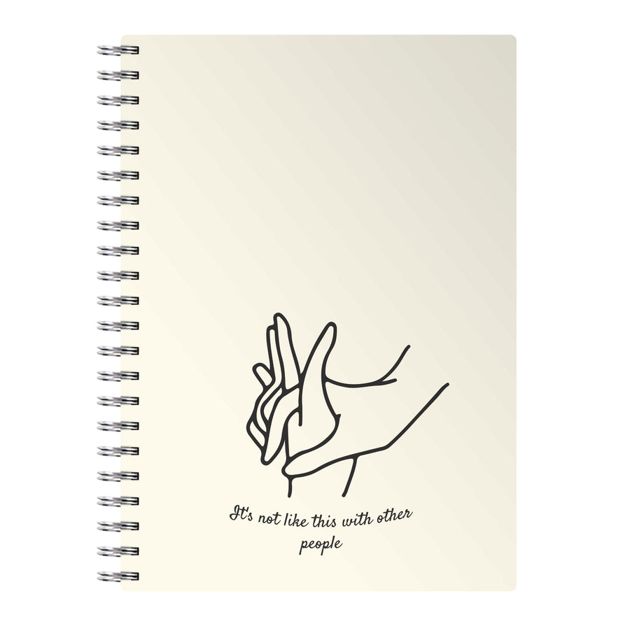 It's Not Like This With Other People - Normal People Notebook