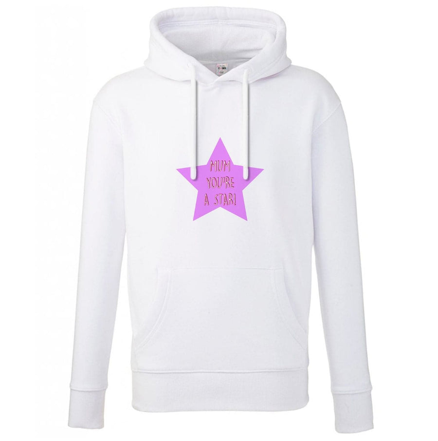 You're A Star - Mothers Day Hoodie
