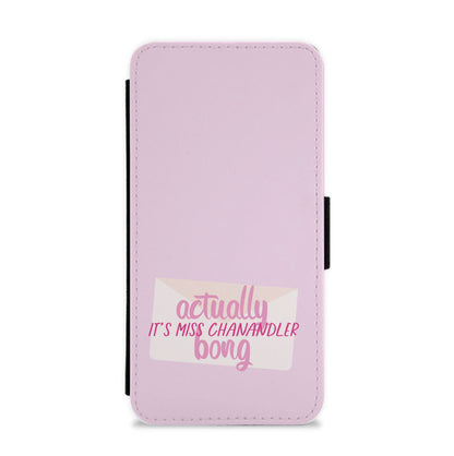 Actually It's Miss Chanandler Bong Flip / Wallet Phone Case