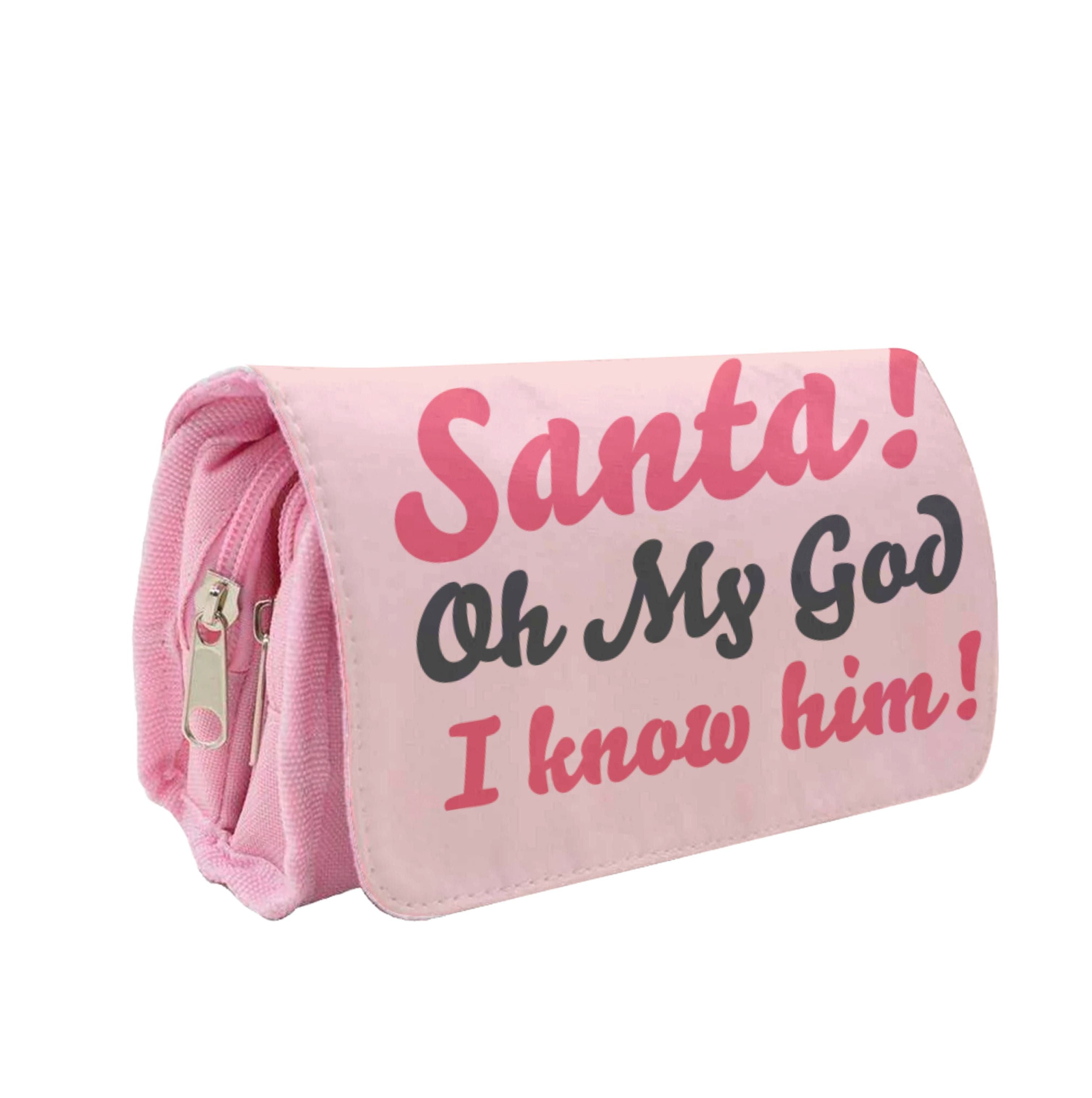 Santa Oh My God I Know Him - Elf Pencil Case