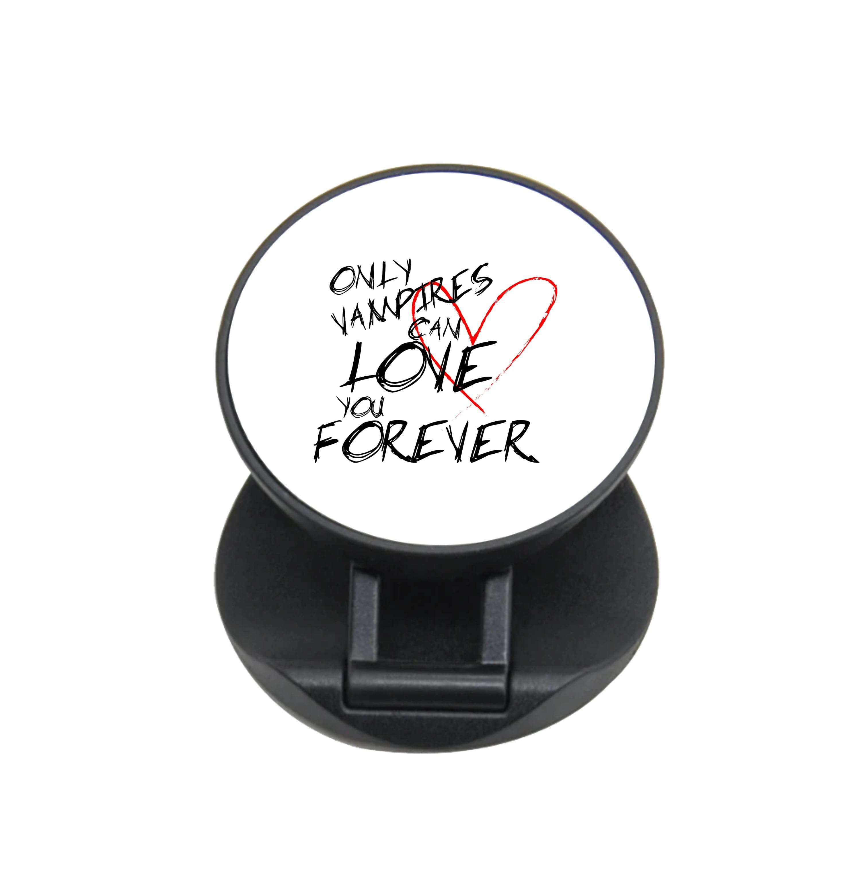 Only Vampires Can Love You Forever - VD FunGrip