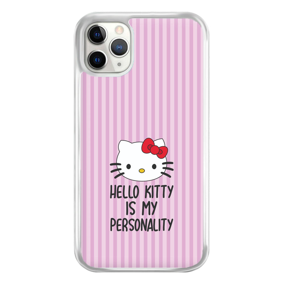 Hello Kitty Is My Personality - Hello Kitty Phone Case