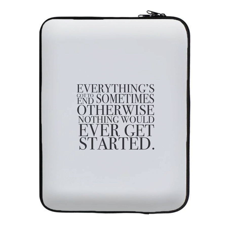 Everything's Got To End Sometimes - Doctor Who Laptop Sleeve