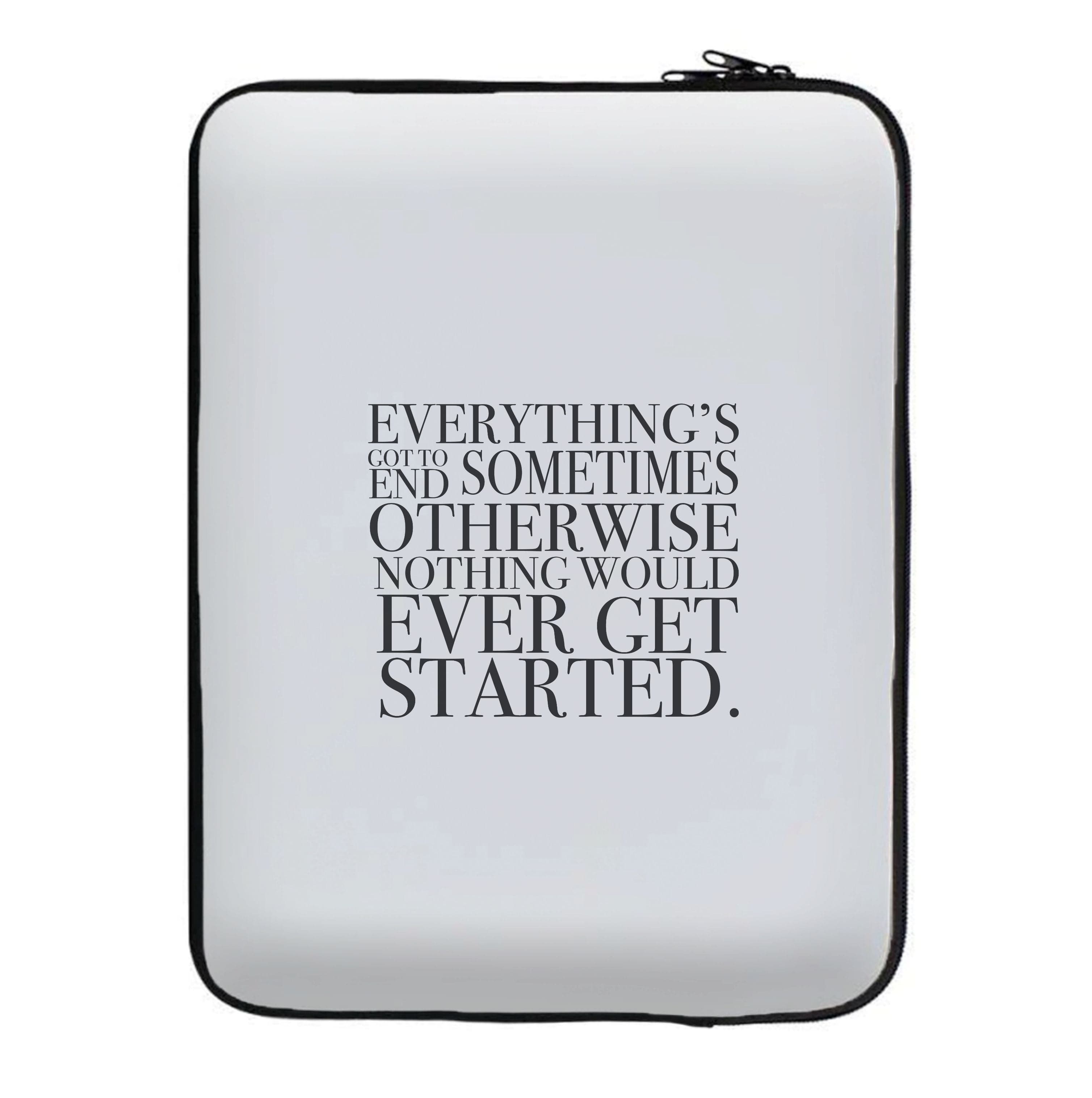 Everything's Got To End Sometimes Laptop Sleeve