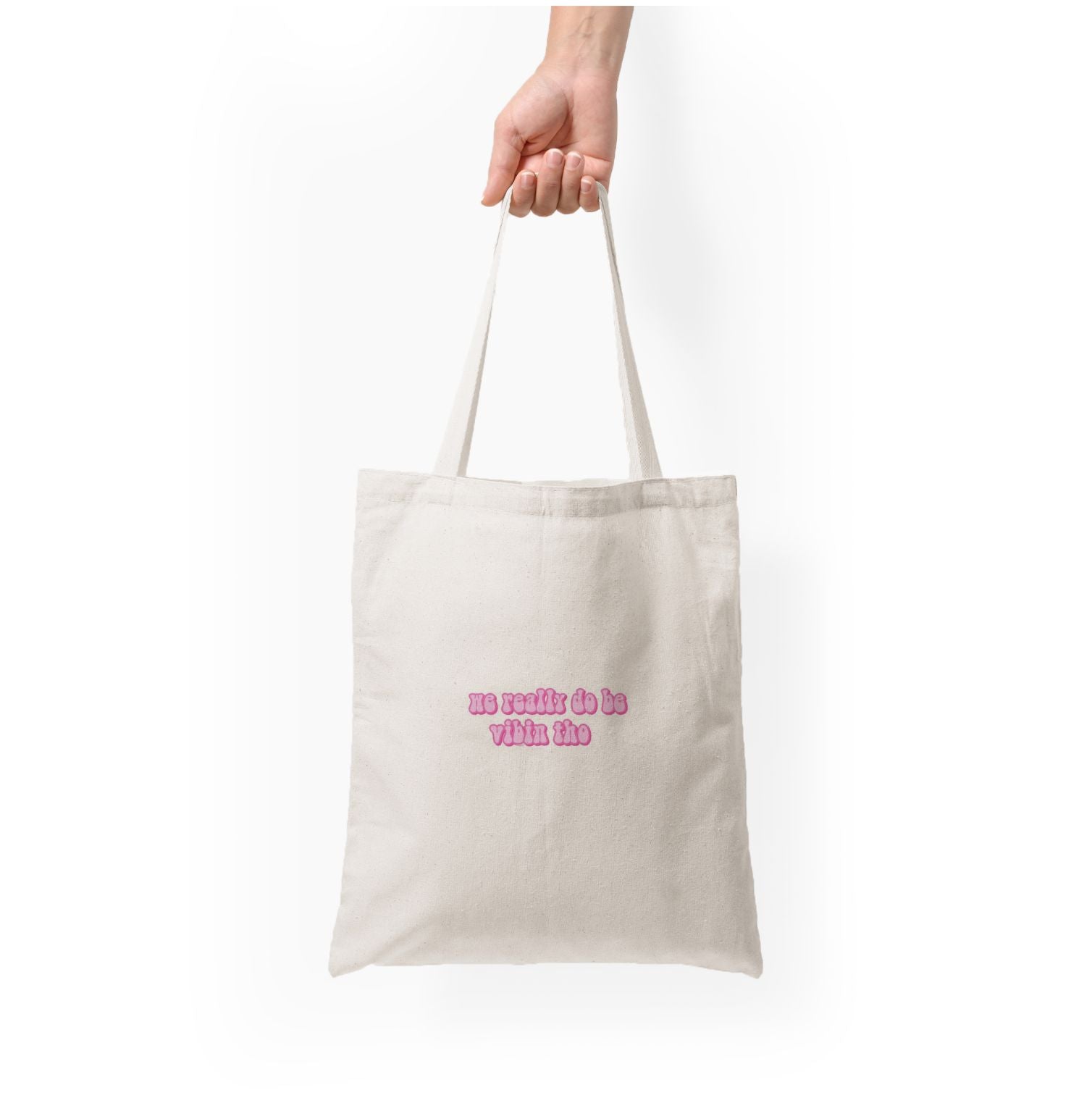 We Really Do Be Vibin Tho - TikTok Tote Bag