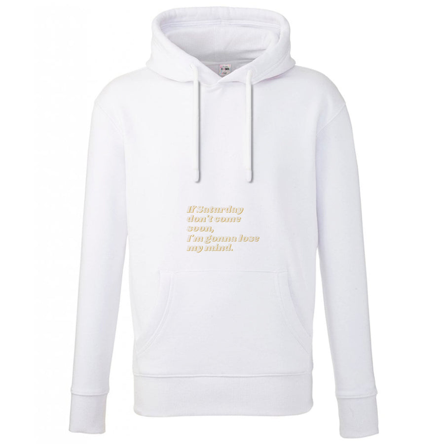 If Saturday Don't Come Soon - Sam Fender Hoodie