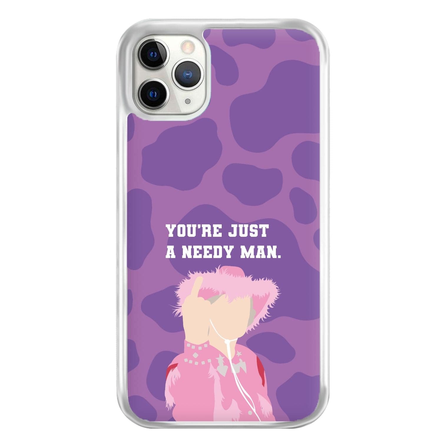 You're Just A Needy Man Phone Case