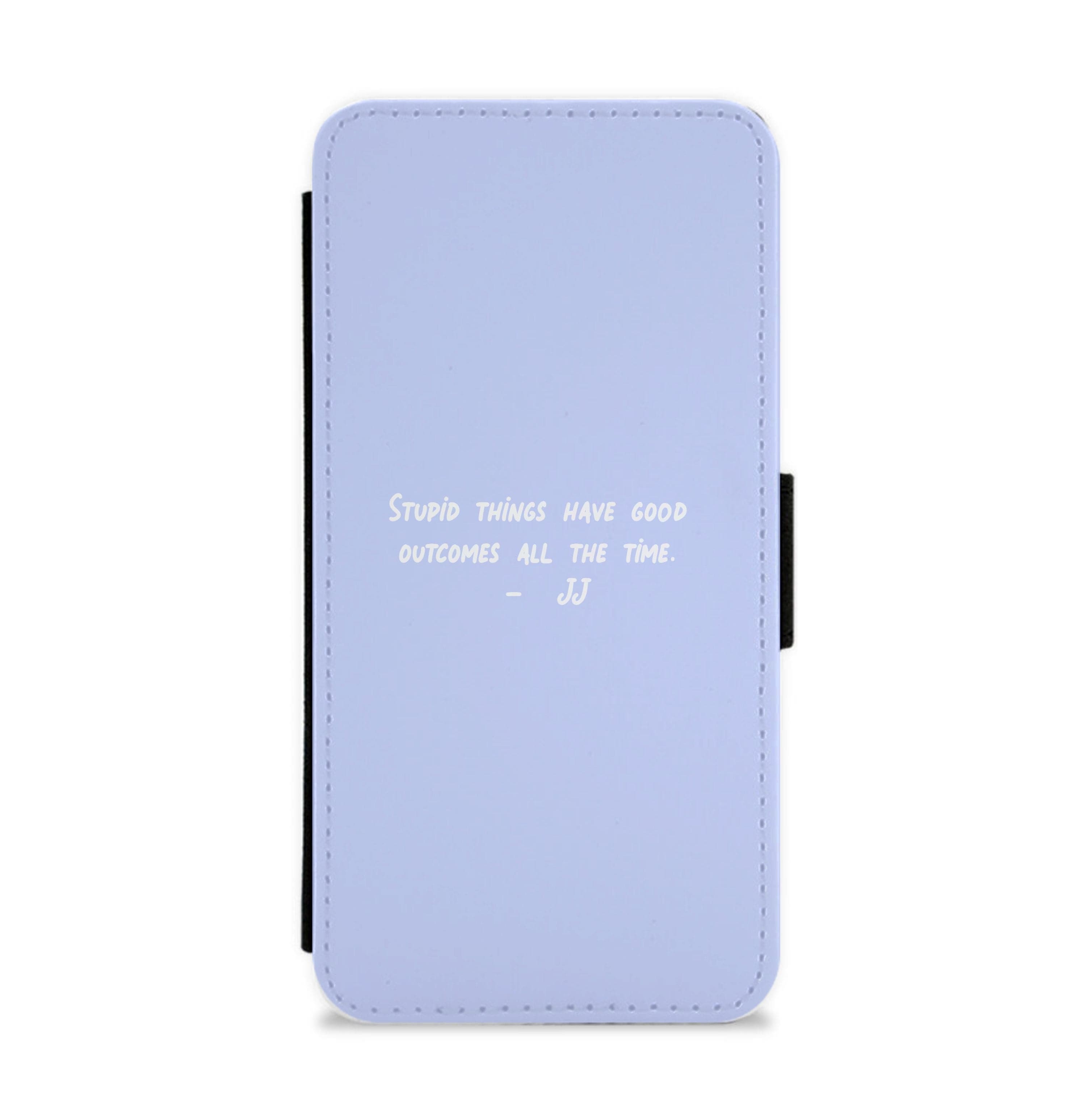 Stupid Things Have Good Outcomes - Outer Banks Flip / Wallet Phone Case