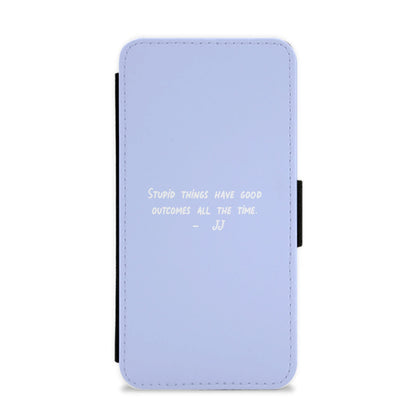 Stupid Things Have Good Outcomes - Outer Banks Flip / Wallet Phone Case