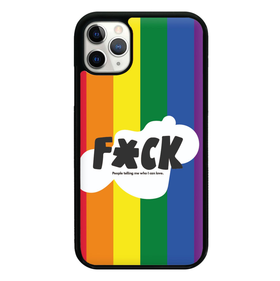 F'ck people telling me who i can love - Pride Phone Case