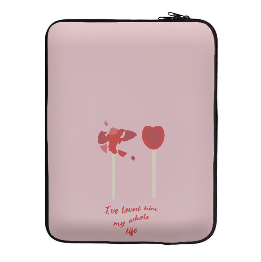 I've Loved Him My Whole Life - If He Had Been With Me Laptop Sleeve