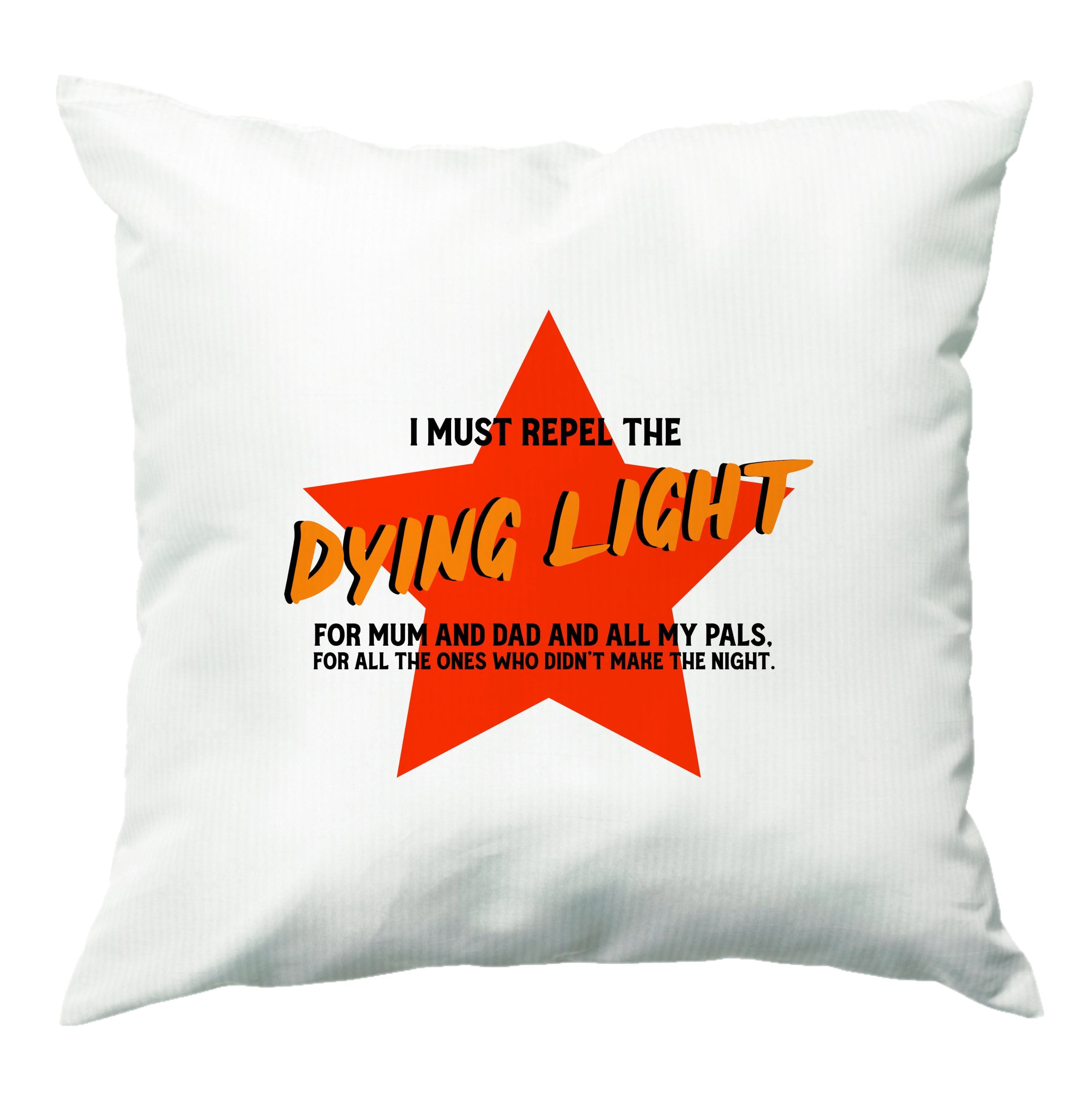 I Must Repel The Dying Light - Fender Cushion