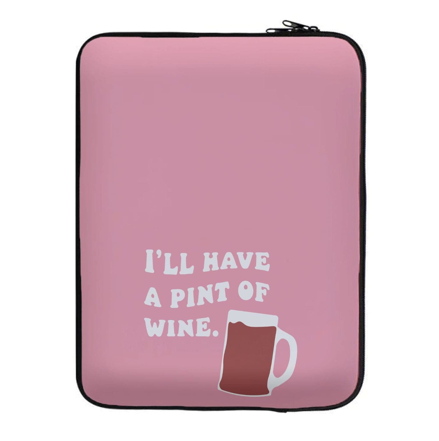 I'll Have A Pint Of Wine Laptop Sleeve