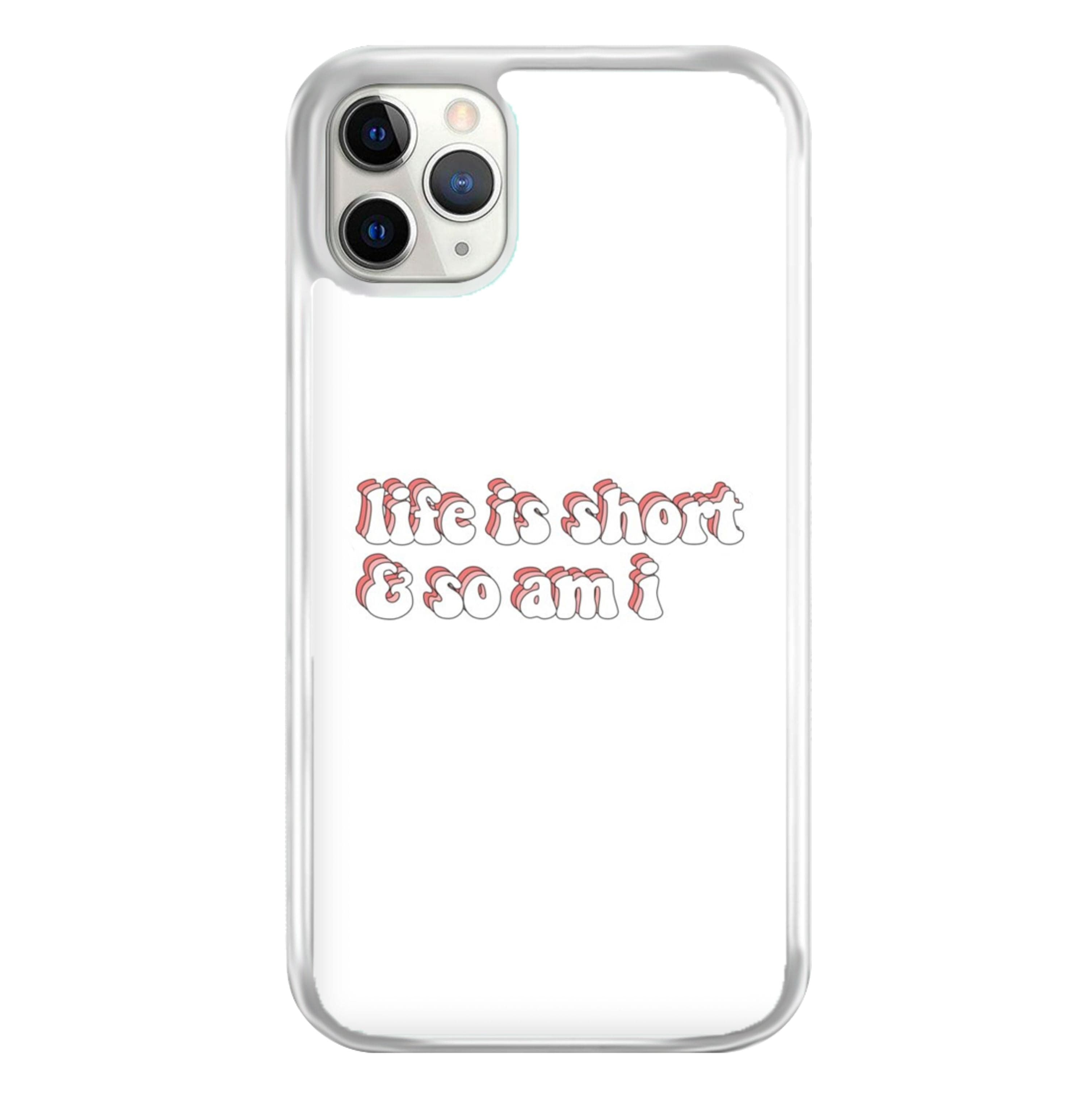 ife Is Short And So Am I - TikTok Phone Case