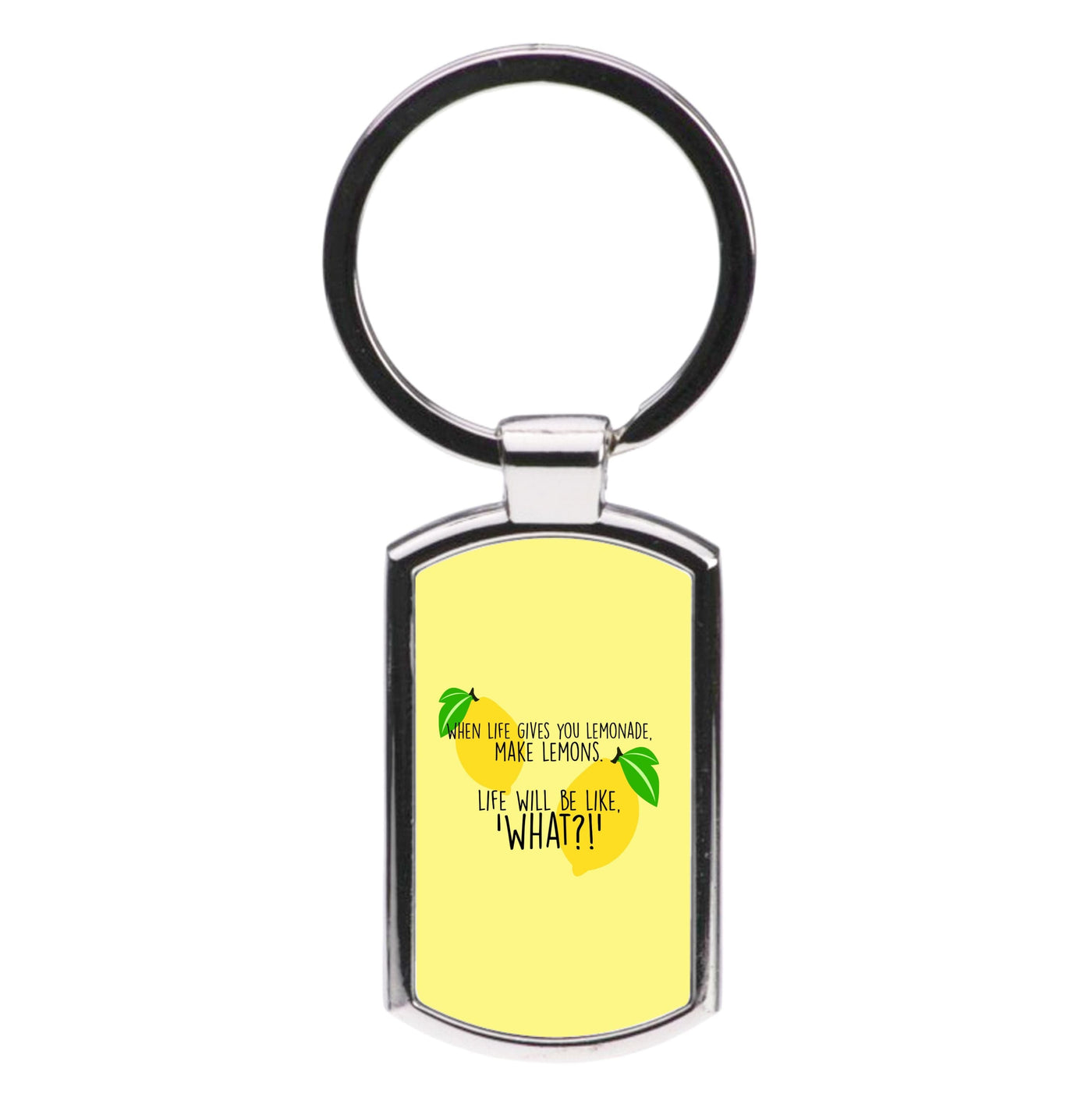 When Life Gives You Lemonade - TV Quotes Luxury Keyring