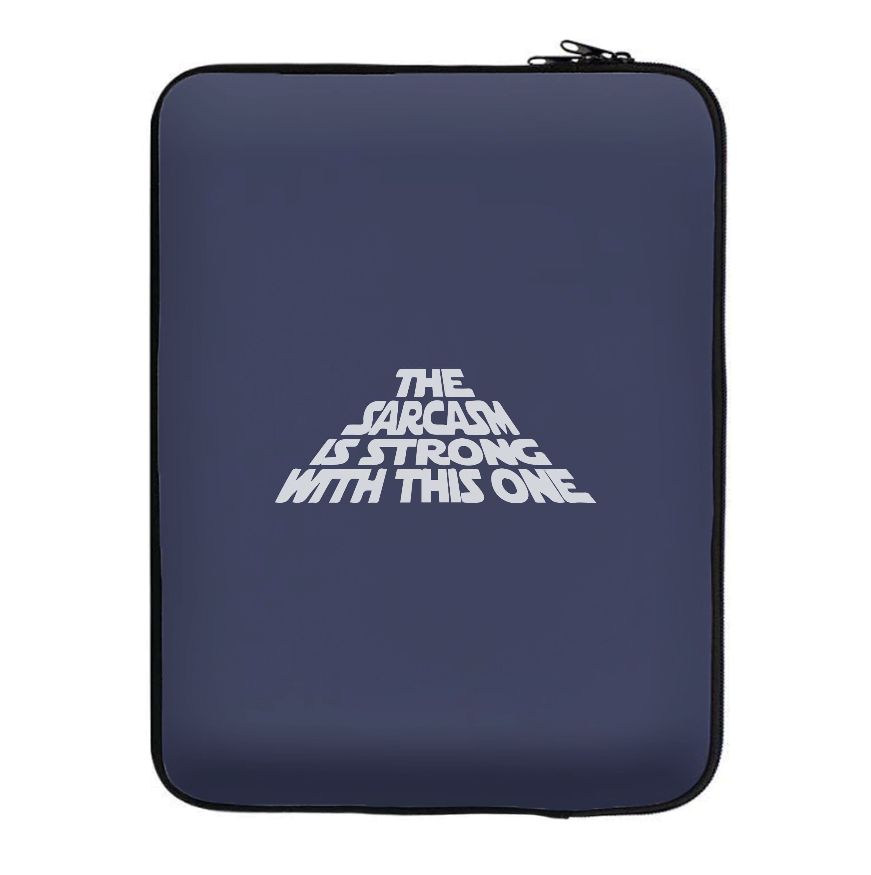 The Sarcasm Is Strong With This One Laptop Sleeve