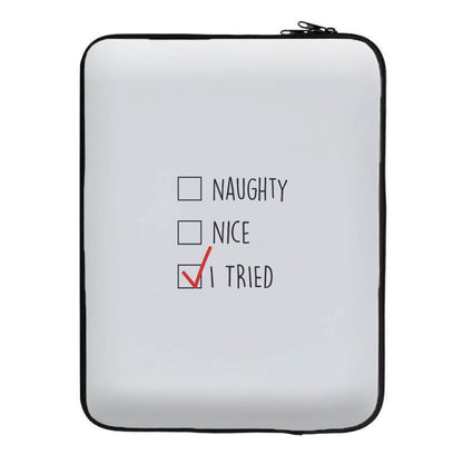 I Tried - Naughty Or Nice  Laptop Sleeve