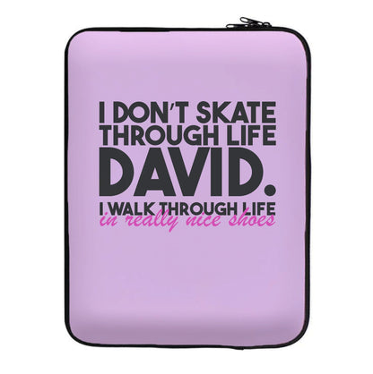 I Don't Skate Through Life David Laptop Sleeve