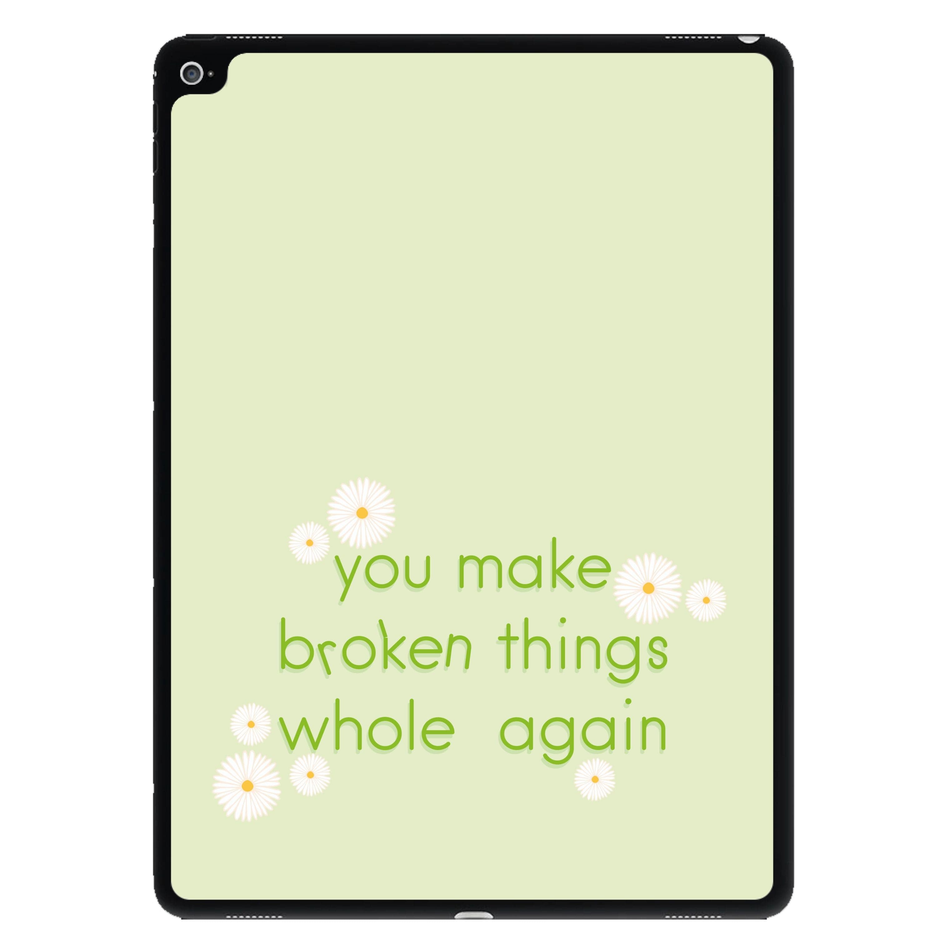 You Make Broken Things Whole Again iPad Case