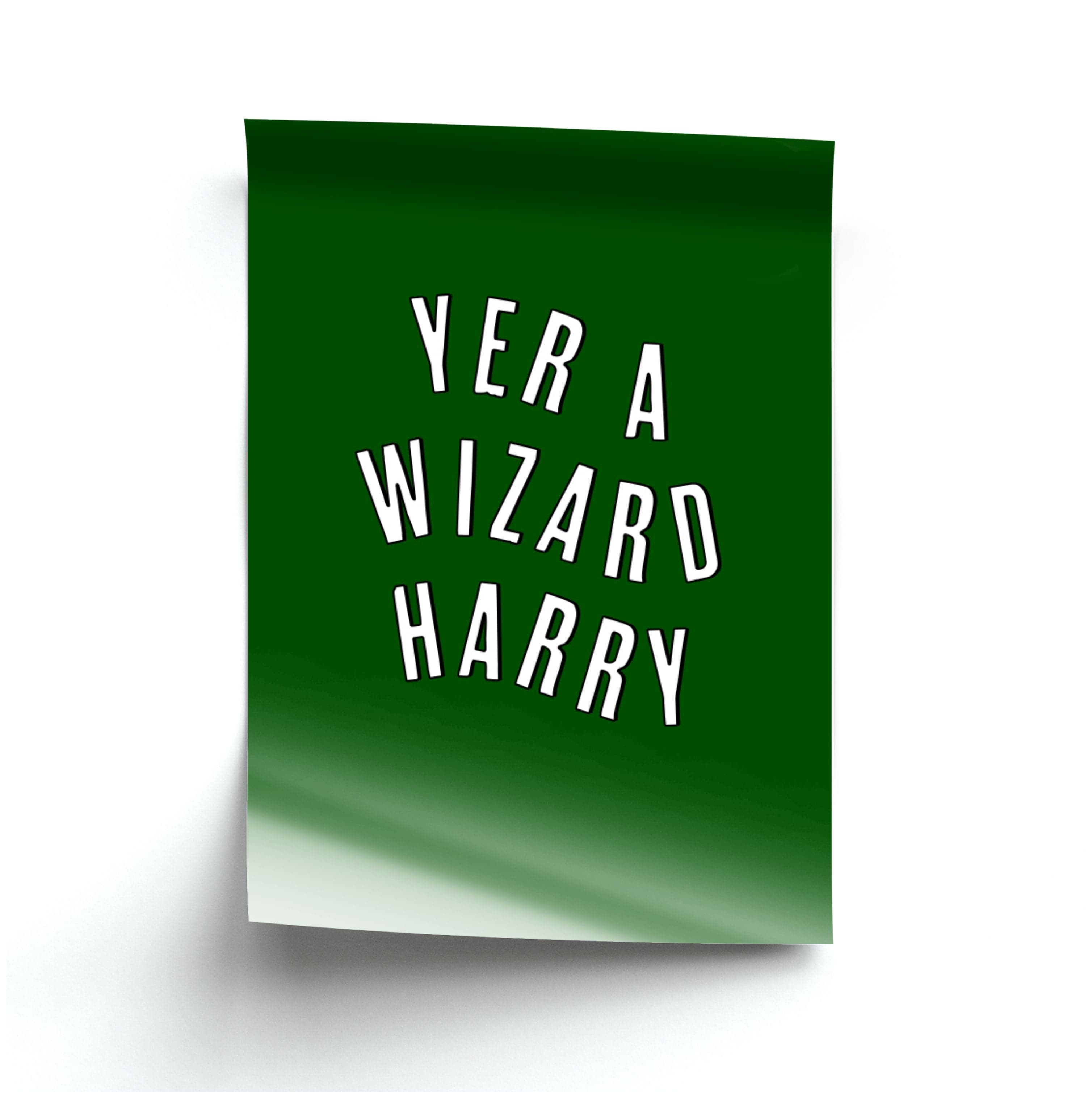 Green Yer A Wizard Harry Poster