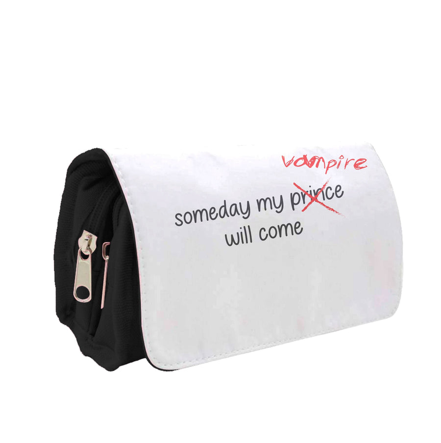 Someday My Vampire Will Come - Vampire Diaries Pencil Case
