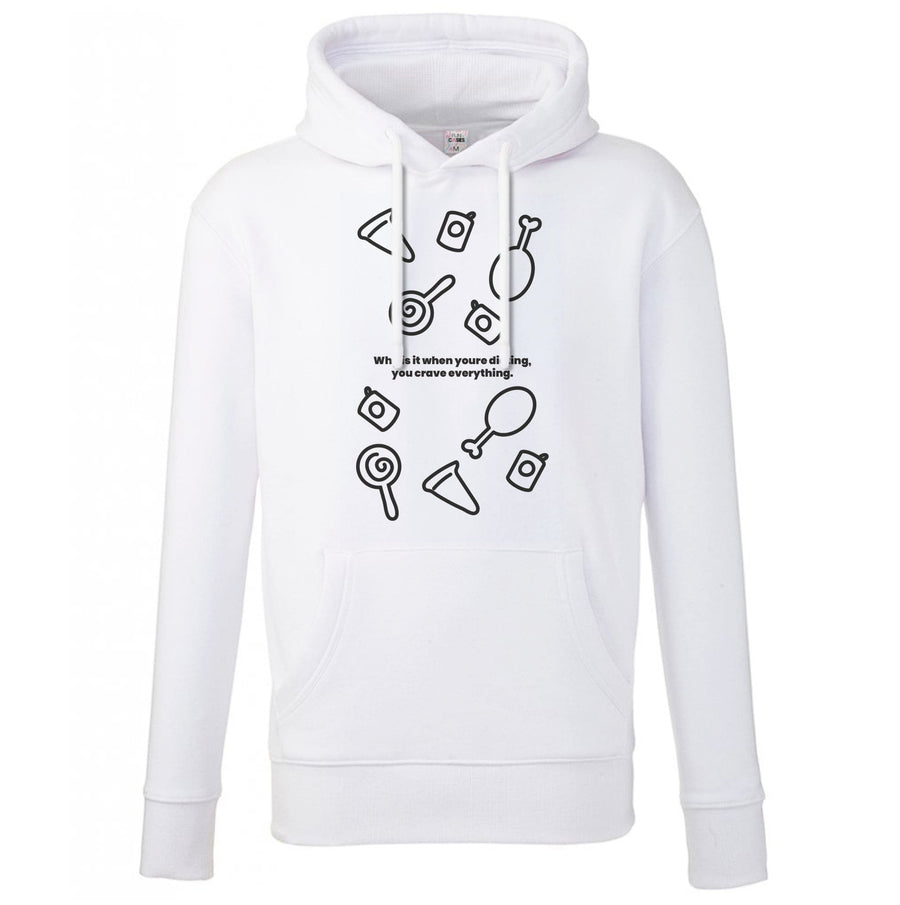 Why is it when youre dieting, you crave evrything - Kim Kardashian Hoodie