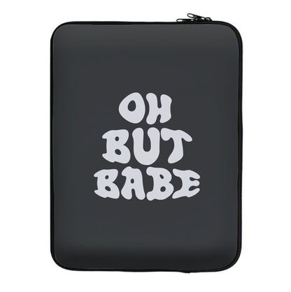 Oh But Babe Laptop Sleeve