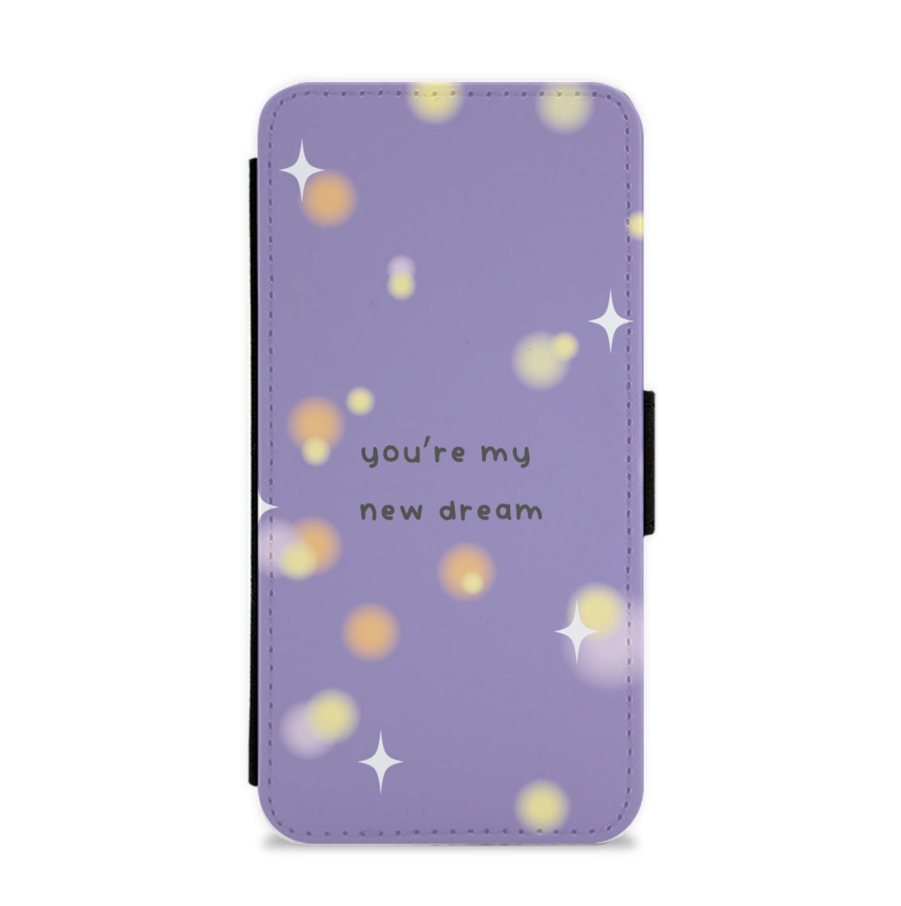 You're My New Dream Flip / Wallet Phone Case