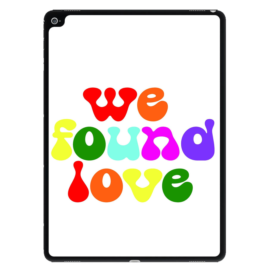 We Found Love - Rihanna iPad Case