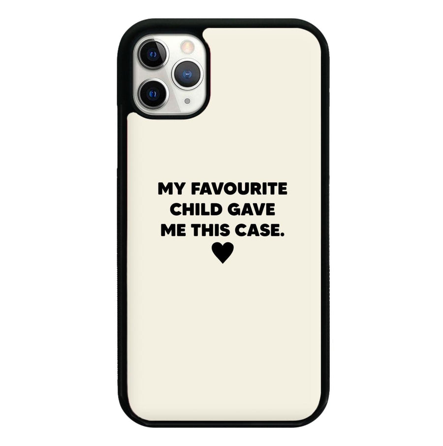 My Favourite Child Gave Me This - Mothers Day Phone Case