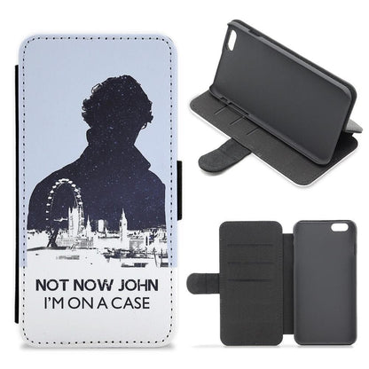 Now Now John, I'm On A Case - Sherlock Flip / Wallet Phone Case - Fun Cases