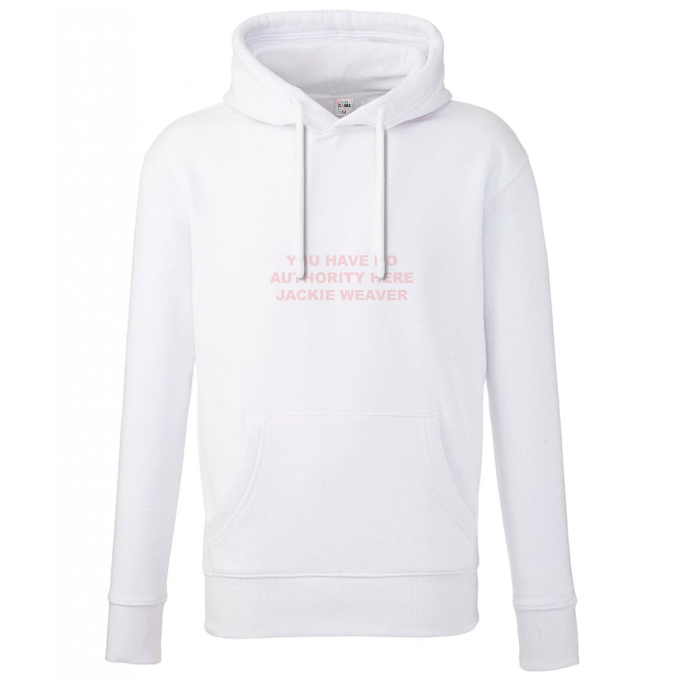 You Have No Authority Jackie Weaver - Pink Hoodie
