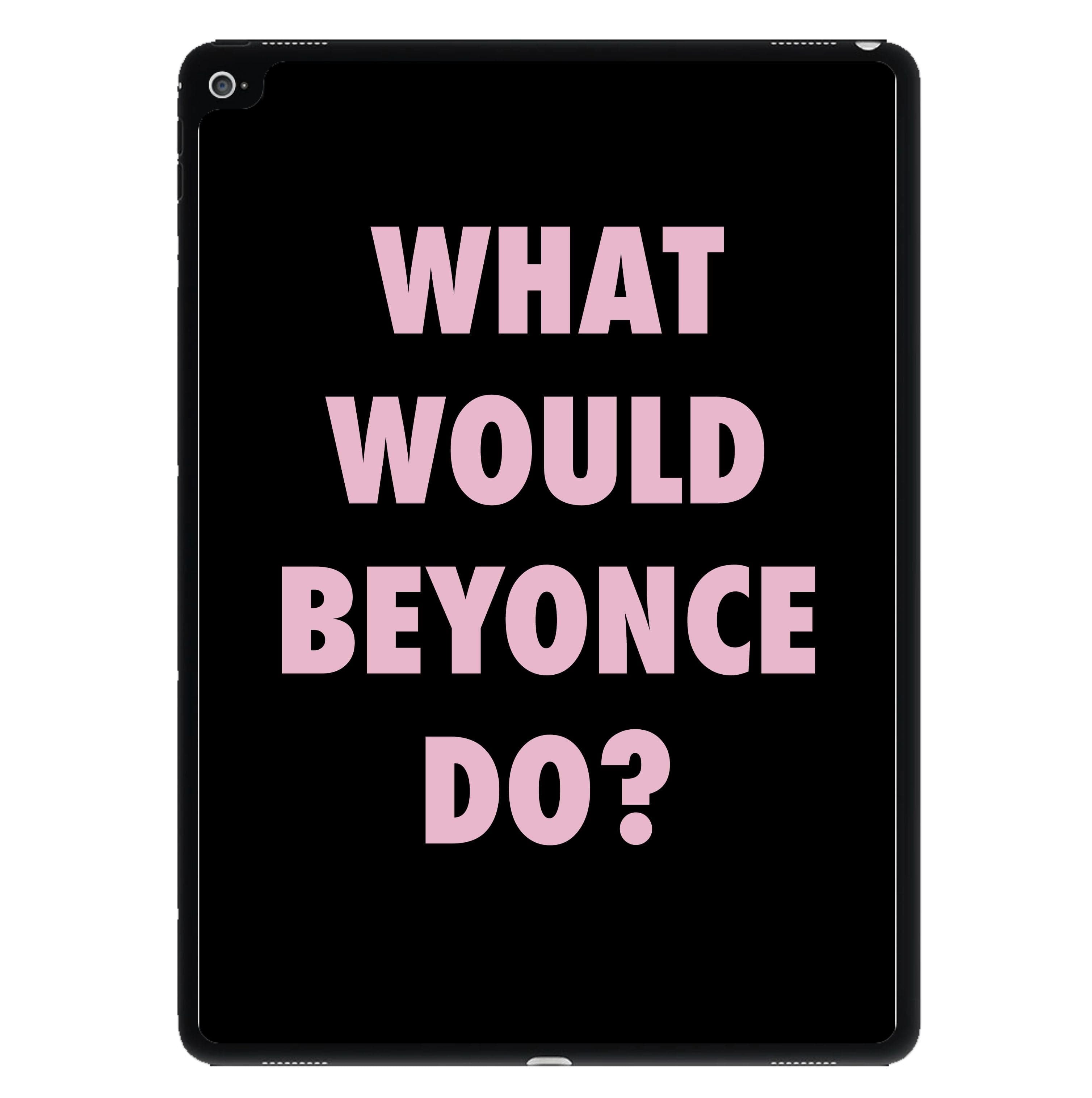 What Would Beyonce Do? iPad Case