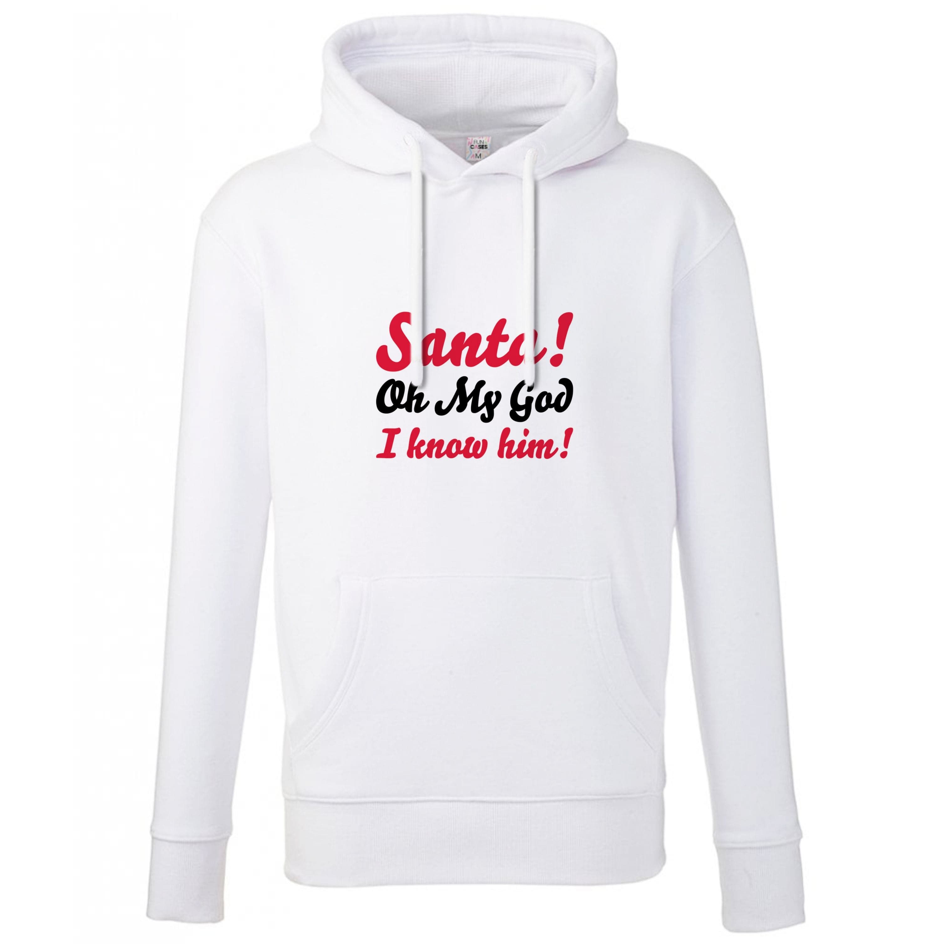 Santa Oh My God I Know Him - Elf Hoodie