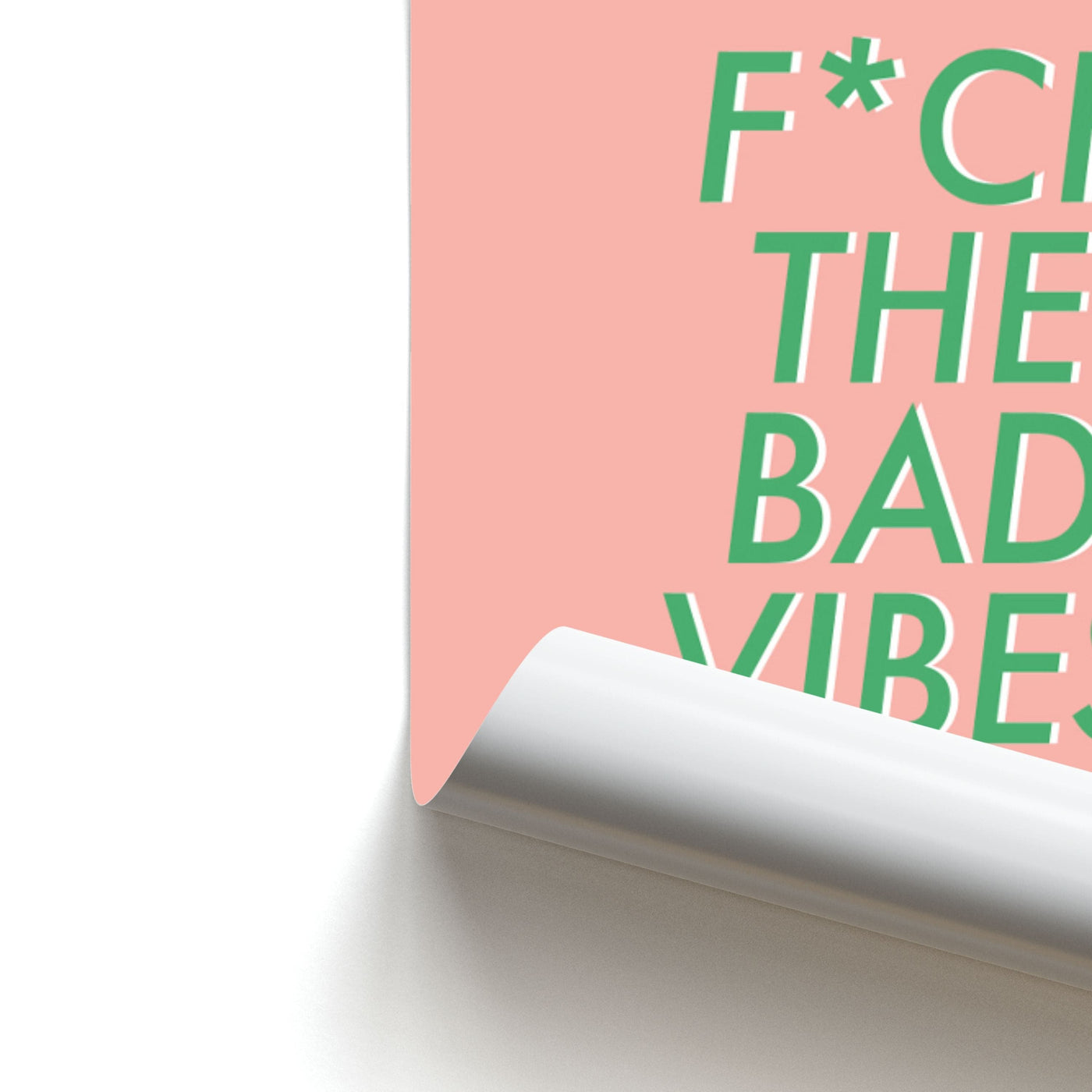 The Bad Vibes - Sassy Quotes Poster