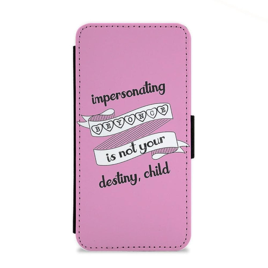 Impersonating Beyonce Is Not Your Destiny, Child - RuPaul's Drag Race Flip Wallet Phone Case - Fun Cases