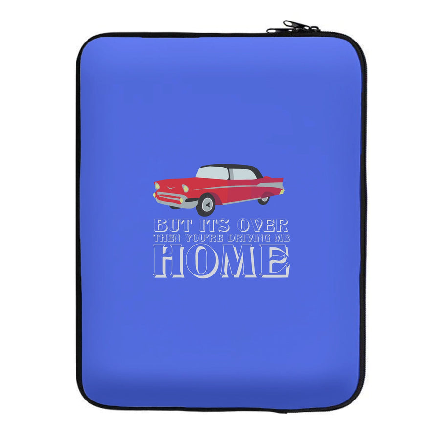 But Its Over Then Your Driving Home - TikTok Trends Laptop Sleeve