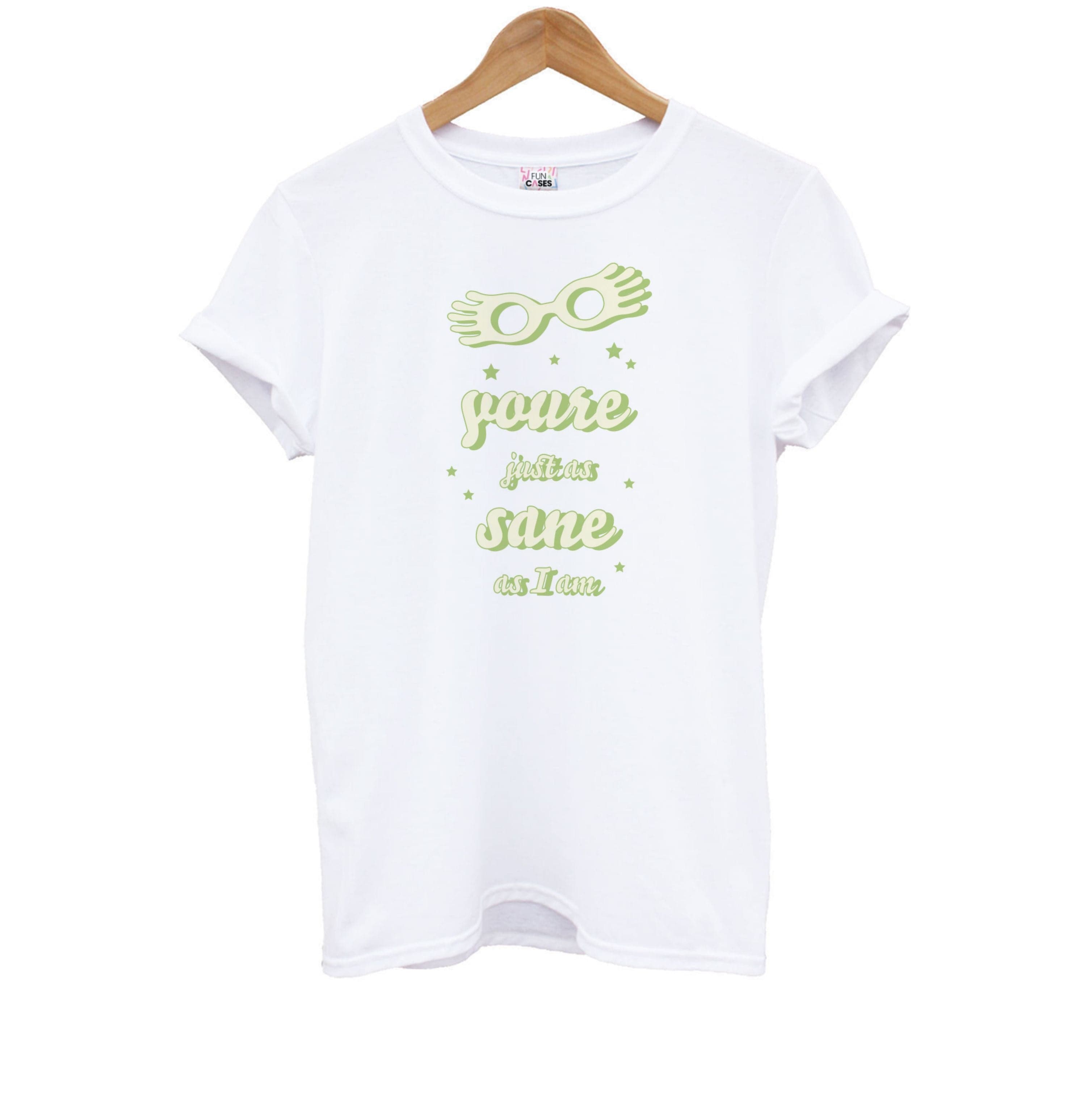 You're Just As Sane As I Am Kids T-Shirt