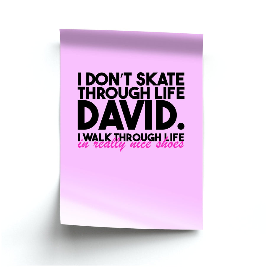 I Don't Skate Through Life David - Schitt's Creek Poster