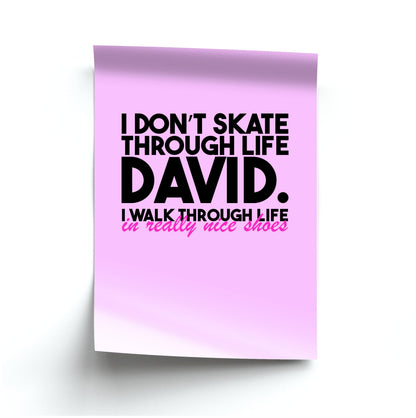 I Don't Skate Through Life David Poster